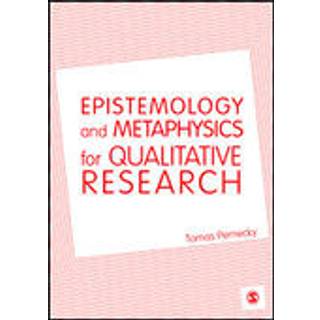 Epistemology and Metaphysics for Qualitative Research