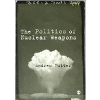 The Politics of Nuclear Weapons