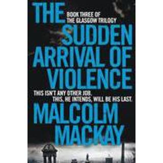 The Sudden Arrival of Violence