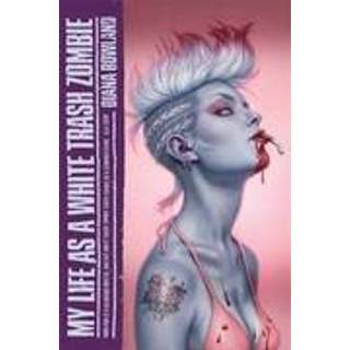 My Life as a White Trash Zombie