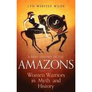 A Brief History of the Amazons