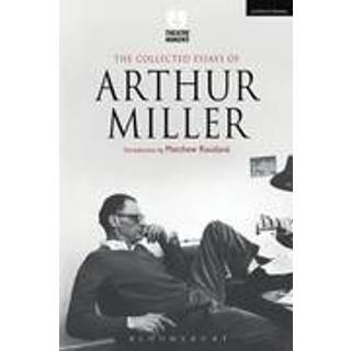 The Collected Essays of Arthur Miller