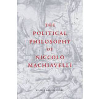 The Political Philosophy of Niccolo Machiavelli