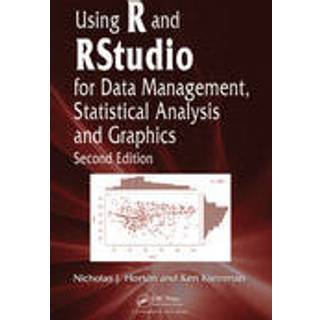 Using R and RStudio for Data Management, Statistical Analysis, and Graphics (3, 2015) | Nicholas J. Horton,Ken Kleinman