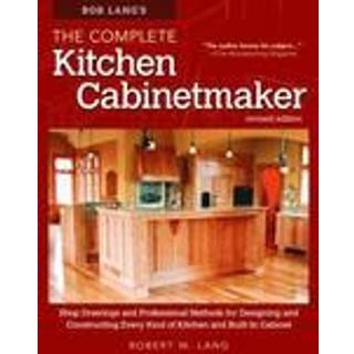 Bob Lang's The Complete Kitchen Cabinetmaker, Revised Edition