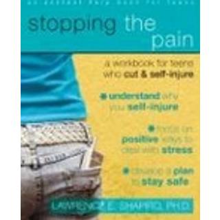 Stopping The Pain: A Workbook for Teens Who Cut and Self-Injure