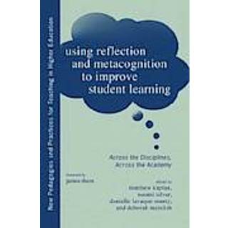 Using Reflection and Metacognition to Improve Student Learning