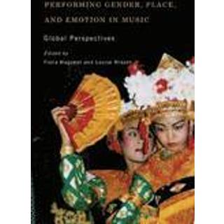 Performing Gender, Place, and Emotion in Music