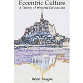 Eccentric Culture – A Theory of Western Civilization