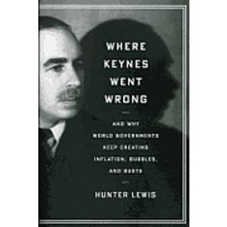 Where Keynes Went Wrong