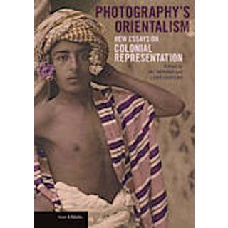 Photography's Orientalism – New essays on Colonial Representation