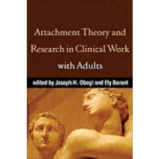 Attachment Theory and Research in Clinical Work with Adults