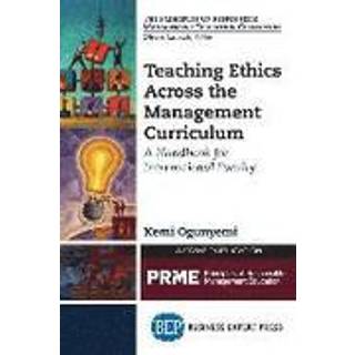 Teaching Ethics Across the Management Curriculum, Volume I