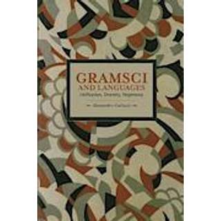 Gramsci And Languages: Unification, Diversity, Hegemony