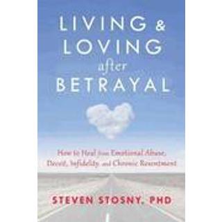Living and Loving after Betrayal