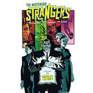 The Mysterious Strangers Volume 1: Strange Ways