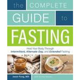 The Complete Guide to Fasting