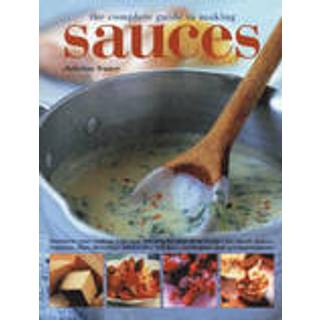 Complete Guide to Making Sauces