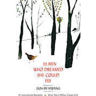 The Hen Who Dreamed she Could Fly