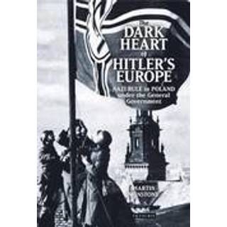 The Dark Heart of Hitler's Europe