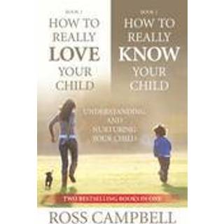 How to Really Love your Child/How to Really Know your Child (2in1)