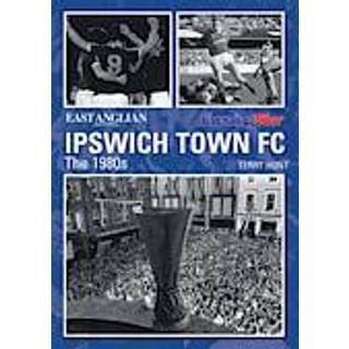 Ipswich Town Football Club: The 1980s