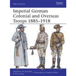 Imperial German Colonial and Overseas Troops 1885–1918