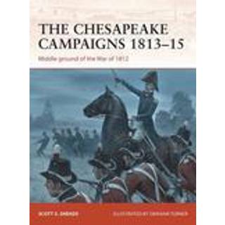 The Chesapeake Campaigns 1813–15