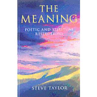 Meaning, The – Poetic and spiritual reflections