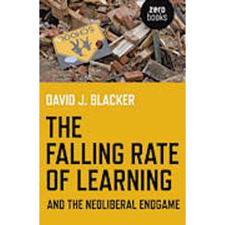 Falling Rate of Learning and the Neoliberal Endgame, The