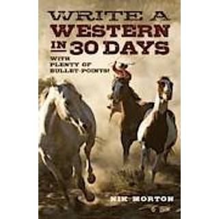 Write a Western in 30 Days – with plenty of bullet–points!