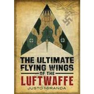 Ultimate Flying Wings of the Luftwaffe
