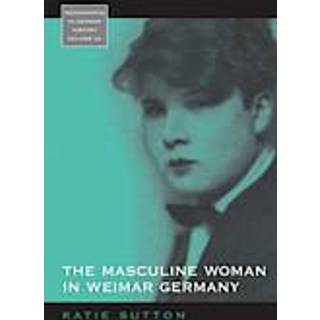 The Masculine Woman in Weimar Germany