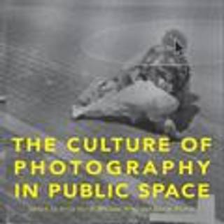 The Culture of Photographyin Public Space