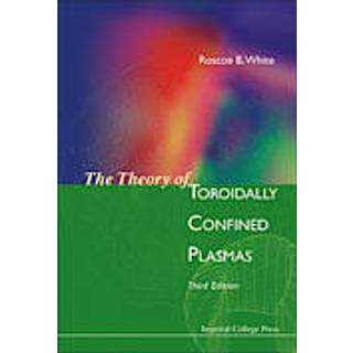 Theory Of Toroidally Confined Plasmas, The (Third Edition)