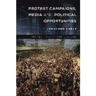 Protest Campaigns, Media and Political Opportunities