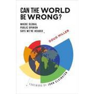 Can the World be Wrong?