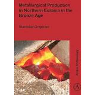 Metallurgical Production in Northern Eurasia in the Bronze Age