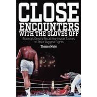 Close Encounters with the Gloves off