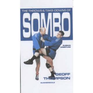 The Throws and Takedowns of Sombo Russian Wrestling
