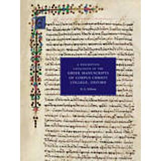 A Descriptive Catalogue of the Greek Manuscripts of Corpus Christi College, Oxford