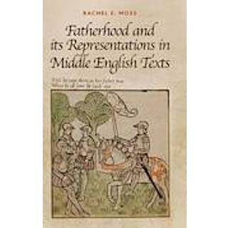 Fatherhood and its Representations in Middle English Texts