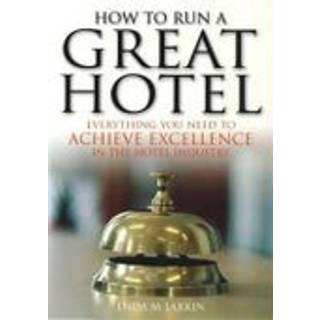 How To Run A Great Hotel