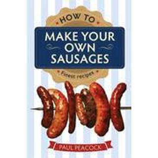 How To Make Your Own Sausages
