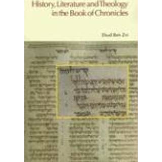 History, Literature and Theology in the Book of Chronicles