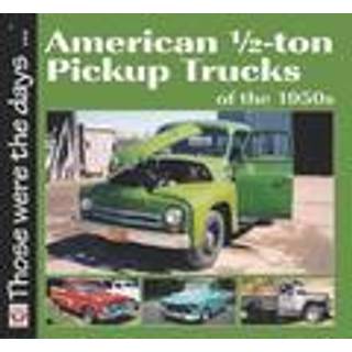 American 1/2-Ton Pickup Trucks of the 1950s