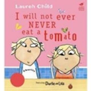 Charlie and Lola: I Will Not Ever Never Eat A Tomato