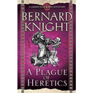 A Plague of Heretics