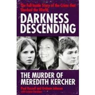 Darkness Descending - The Murder of Meredith Kercher