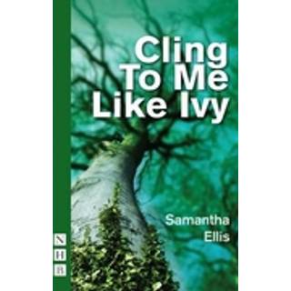Cling To Me Like Ivy